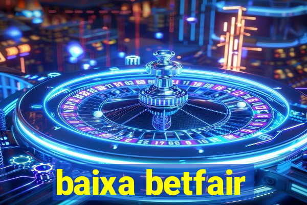 baixa betfair